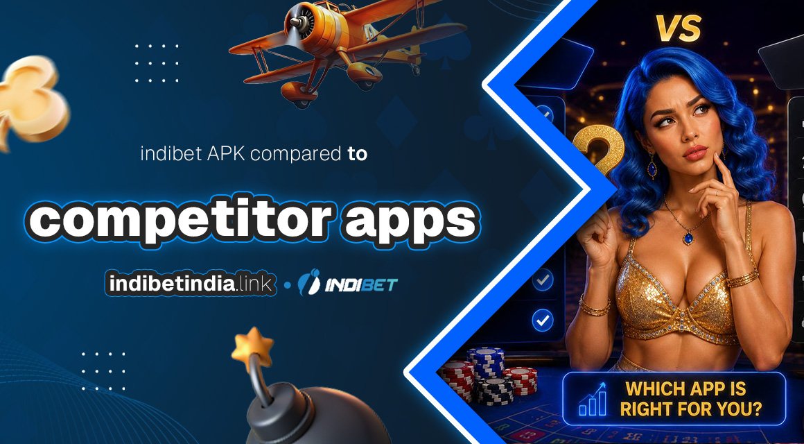 indibet-apk-compared-to-competitor-apps