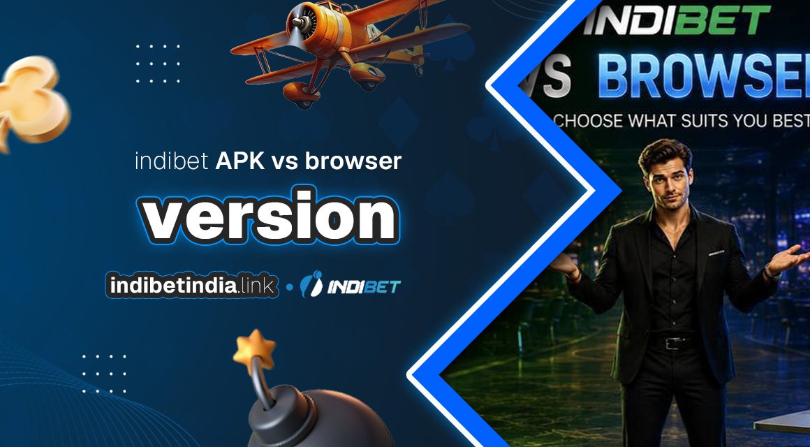 indibet-apk-vs-browser-version